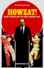 Image for Howzat!  : Kerry Packer and the great cricket war