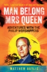 Image for Man belong Mrs Queen  : my South-Sea adventures with the Philip worshippers