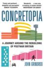 Image for Concretopia  : a journey around the rebuilding of postwar Britian