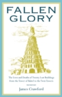 Image for Fallen glory: the lives and deaths of twenty lost buildings from the Tower of Babel to the Twin Towers