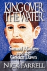 Image for King Over the Water - Samuel Mathers and the Golden Dawn