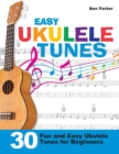 Image for Easy Ukulele Tunes : 30 Fun and Easy Ukulele Tunes for Beginners