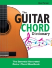 Image for The Guitar Chord Dictionary : The Essential Illustrated Guitar Chord Handbook