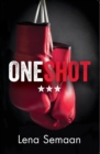 Image for One Shot – Would you stay trapped by your past? Or would you fight for your future?