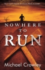 Image for Nowhere to Run : Stay or leave? Whatever he chooses, there’s no escape...