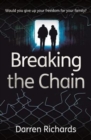 Image for Breaking the Chain - Would you give up your freedom for your family?