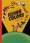 Image for Flying colours  : a guide to flags from around the world