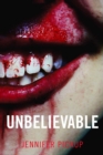Image for Unbelievable: a novel