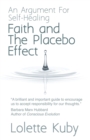Image for Faith and the Placebo Effect: An Argument for Self-healing