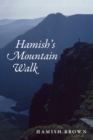 Image for Hamish&#39;s mountain walk: the first traverse of the Munros in a single journey