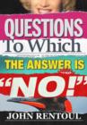 Image for Questions to Which the Answer is &quot;No!&quot;