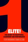 Image for Elite!  : the secret to exceptional leadership and performance