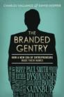 Image for The branded gentry  : how a new era of entrepreneurs made their names