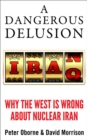Image for A dangerous delusion: why the Iranian nuclear threat is a myth