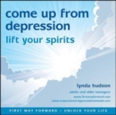 Image for Come up from depression  : lift your spirits