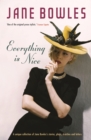 Image for Everything is nice  : the collected stories of Jane Bowles