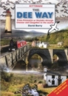 Image for Dee Way, The - From Prestatyn or Hoylake Through Chester and Llangollen to the Source