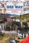 Image for The Dee Way  : from Prestatyn or Hoylake through Chester and Llangollen to the source