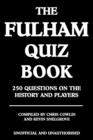 Image for The Fulham Quiz Book: 250 Questions on the History and Players