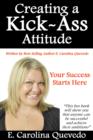Image for Creating a Kick Ass Attitude: Your Success Starts Here