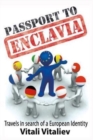 Image for Passport to Enclavia : Travels in Search of a European Identity