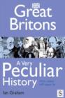 Image for Great Britons: a very peculiar history with added stiff upper lip