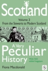 Image for Scotland: a very peculiar history. (From the Stewarts to modern Scotland) : Volume 2,