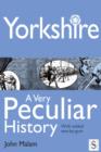 Image for Yorkshire: a very peculiar history : with added ee-by-gum