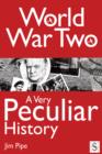 Image for World War Two: a very peculiar history