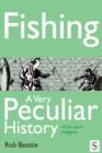 Image for Fishing: a very peculiar history : with extra maggots