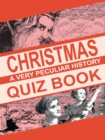 Image for Christmas  : a very peculiar history quiz book