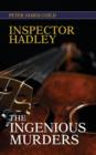 Image for Inspector Hadley the Ingenious Murders