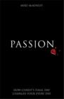 Image for Passion  : how Christ&#39;s final day changes your every day