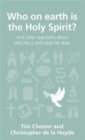 Image for Who on earth is the Holy Spirit?  : and other questions about who he is and what he does
