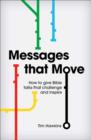 Image for Messages that move  : how to give Bible talks that challenge and inspire