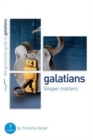 Image for Galatians: Gospel matters : 7 studies for individuals or groups