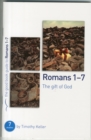 Image for Romans 1-7: The gift of God : 7 studies for individuals or groups