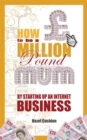 Image for How to be a million pound mum  : 25 great home based business ideas