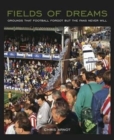 Image for Fields of dreams  : grounds that football forgot but the fans never will
