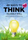 Image for 49 ways to think yourself well  : mind science in practice one step at a time
