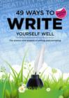 Image for 49 ways to write yourself well  : the science and wisdom of writing and journaling