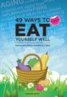 Image for 49 ways to eat yourself well: nutritional science one bite at a time