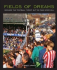 Image for Fields of dreams: grounds that football forgot but the fans never will