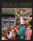 Image for Fields of Dreams - For Tablet Devices: Grounds that football forgot but the fans never will