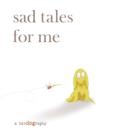Image for Sad tales for me