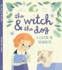 Image for The witch &amp; the dog  : a lesson in manners