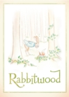 Image for Rabbitwood  : the remarkable story of the Hon. Tobbit of Hobblestone