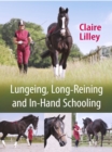 Image for Lungeing, Long-Reining and In-Hand Schooling