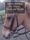 Image for Understanding the Horse&#39;s Teeth and Mouth
