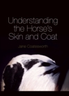 Image for Understanding the Horse&#39;s Skin and Coat